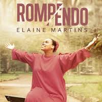 Chegou o CD Rompendo de Elaine Martins